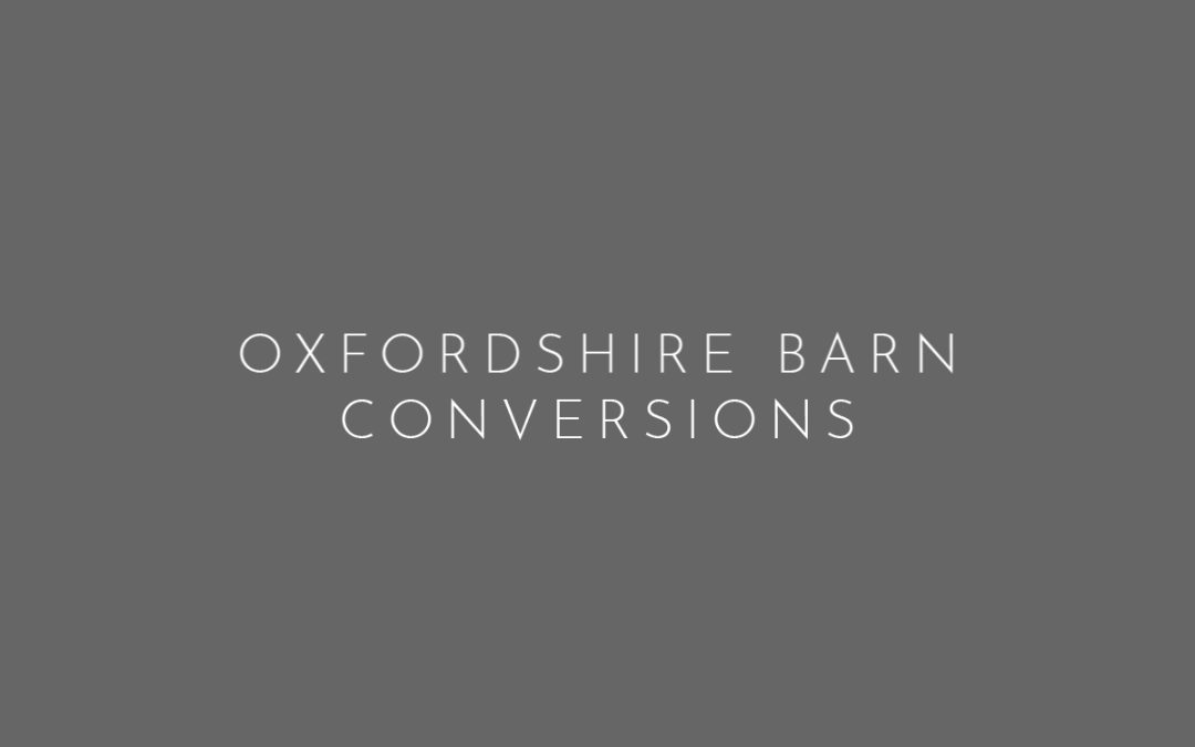 Oxfordshire Barn Conversions