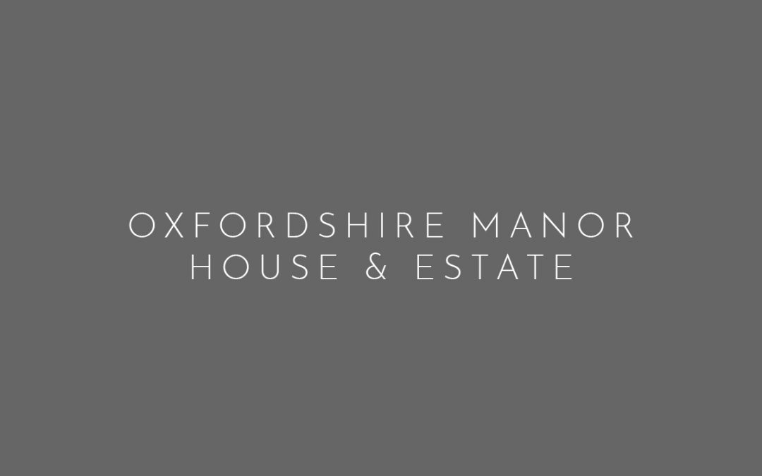Oxfordshire Manor House & Estate